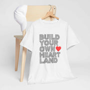 Build Your Own Heartland Graphic T-Shirt - Valentine Gift Tee with Red Heart Design - Inspirational Quote Shirt