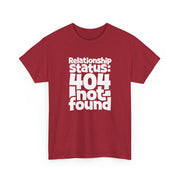 Relationship Status 404 Not Found T-Shirt Funny Computer Nerd Geek Tee For Valentine Gift - Beyond Lines