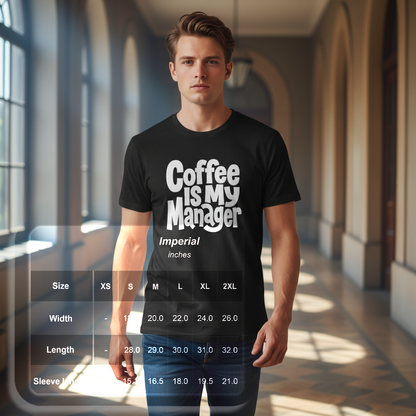 Coffee Is My Manager Funny T-Shirt