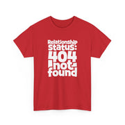 Relationship Status 404 Not Found T-Shirt Funny Computer Nerd Geek Tee For Valentine Gift - Beyond Lines