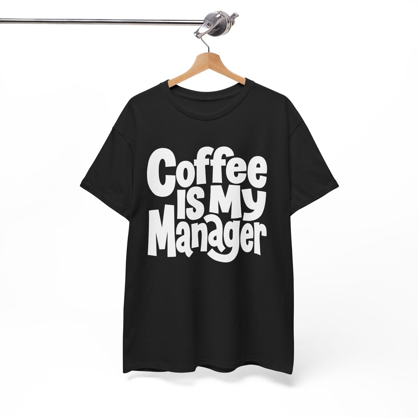 Coffee Is My Manager Funny T-Shirt