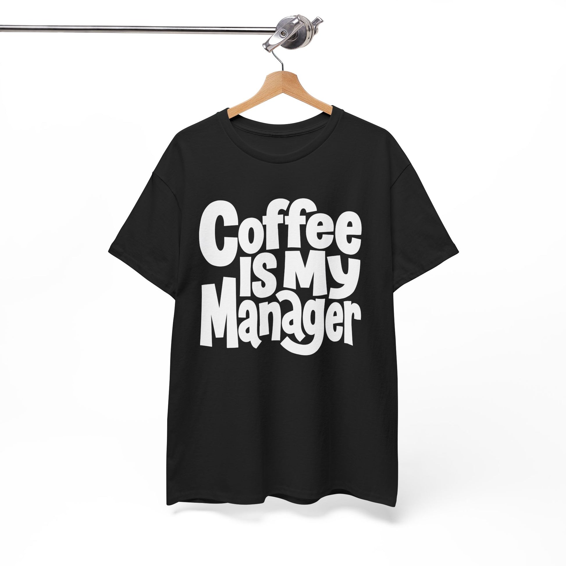 Coffee Is My Manager Funny T-Shirt