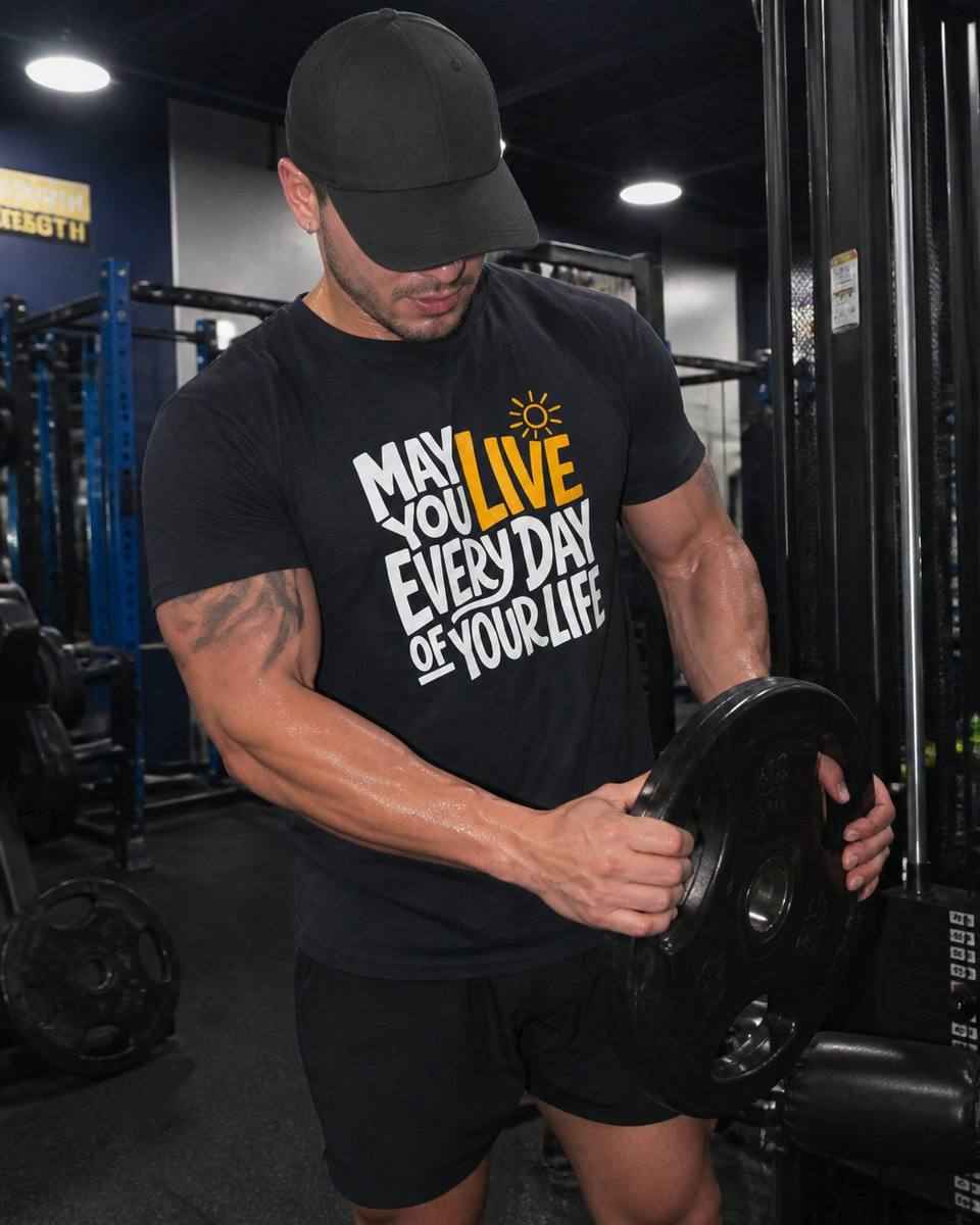May You Live Every Day Motivational Cotton T-Shirt