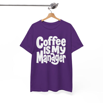 Coffee Is My Manager Funny T-Shirt