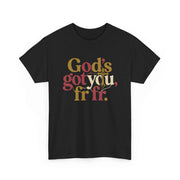 God’s Got You, fr fr – Retro Typography Unisex T-Shirt - Beyond Lines