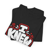 Funny Graphic T Shirt I Knew It Statement Tee Bold 100% Cotton Black Unisex