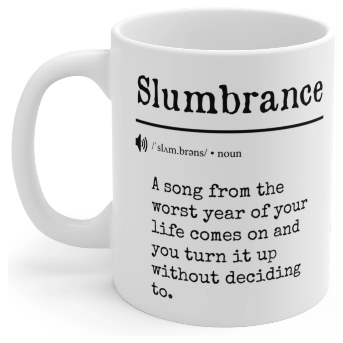 Slumbrance Definition Coffee Mug, Funny Made-Up Word Nostalgic Music Ceramic Cup
