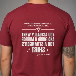 Funny Mirror T-Shirt with Sarcastic Reverse Text Back Print Unisex Graphic Tee - Crimson